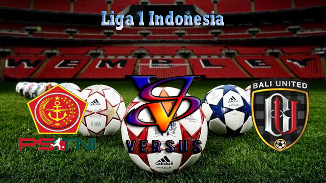Prediksi Bola Jitu PS TNI VS Bali United